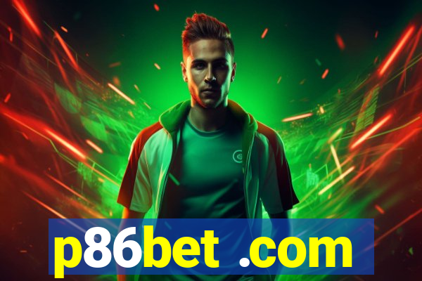 p86bet .com
